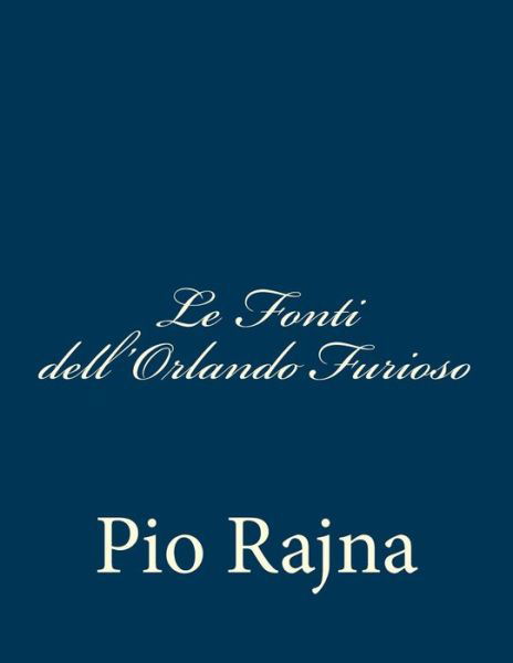 Cover for Pio Rajna · Le Fonti Dell'orlando Furioso (Paperback Book) [Italian edition] (2013)