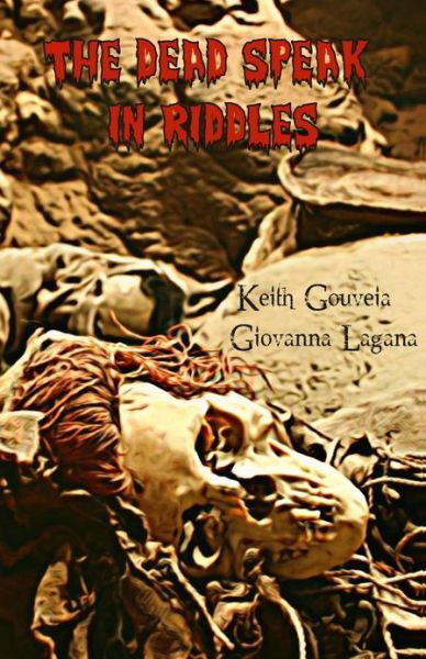 Cover for Keith Gouveia · The Dead Speak in Riddles (Pocketbok) (2013)