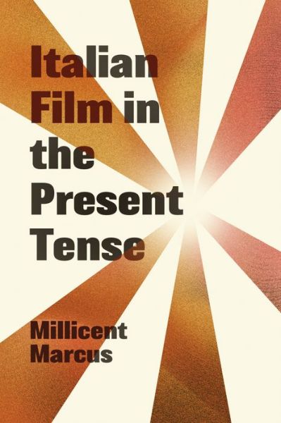 Cover for Millicent Marcus · Italian Film in the Present Tense - Toronto Italian Studies (Hardcover Book) (2023)