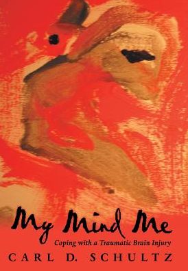 Cover for Carl D Schultz · My Mind Me (Hardcover Book) (2017)