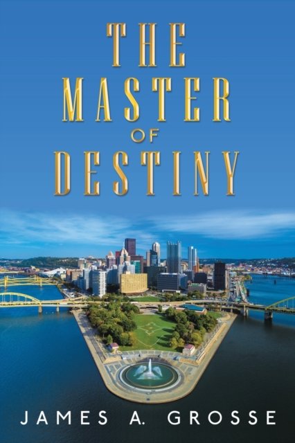 Cover for James a Grosse · The Master of Destiny (Paperback Bog) (2019)