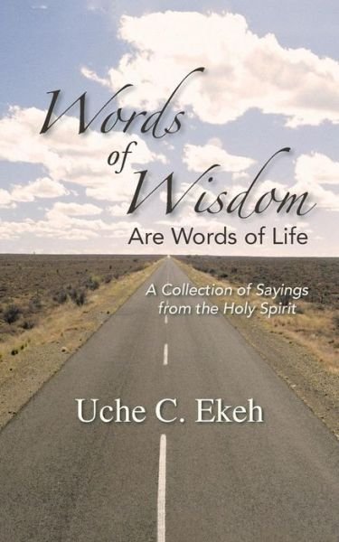 Cover for Uche C Ekeh · Words of Wisdom Are Words of Life (Paperback Book) (2015)