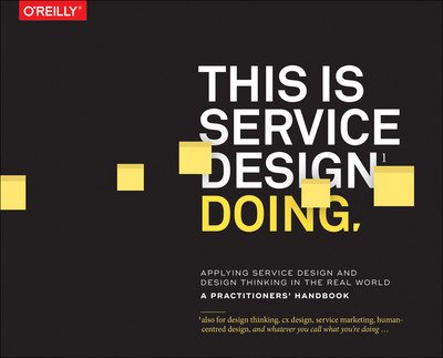 This is Service Design Doing: Applying Service Design Thinking in the Real World - Marc Stickdorn - Books - O'Reilly Media - 9781491927182 - January 19, 2018