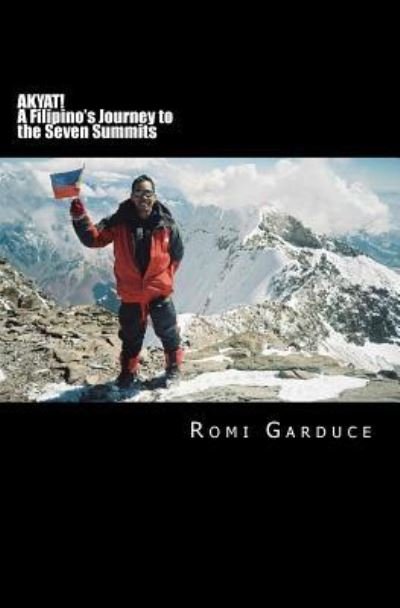 Cover for Romi Garduce · Akyat! a Filipino's Journey to the Seven Summits (Taschenbuch) (2014)