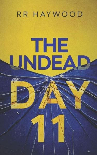 The Undead Day Eleven - Rr Haywood - Books - Createspace Independent Publishing Platf - 9781494210182 - November 19, 2013
