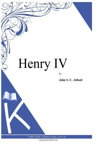 Cover for John S. C. Abbott · Henry Iv (Paperback Book) (2013)