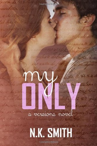 Cover for N K Smith · My Only: a Versions Novel (Volume 1) (Paperback Bog) (2014)