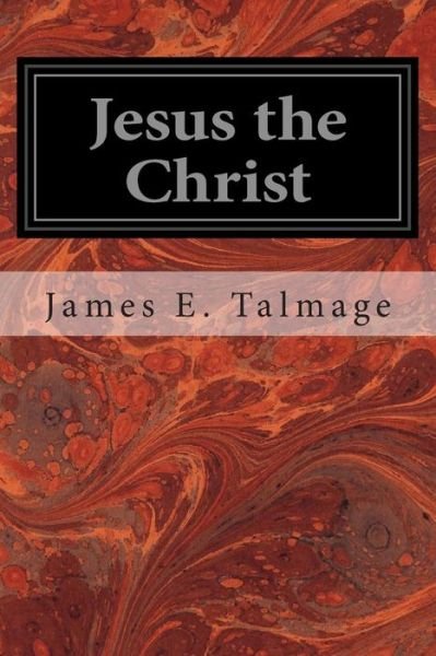 Cover for James E Talmage · Jesus the Christ (Paperback Book) (2014)