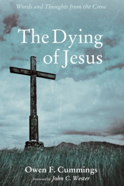 Cover for Owen F Cummings · The Dying of Jesus (Hardcover Book) (2016)
