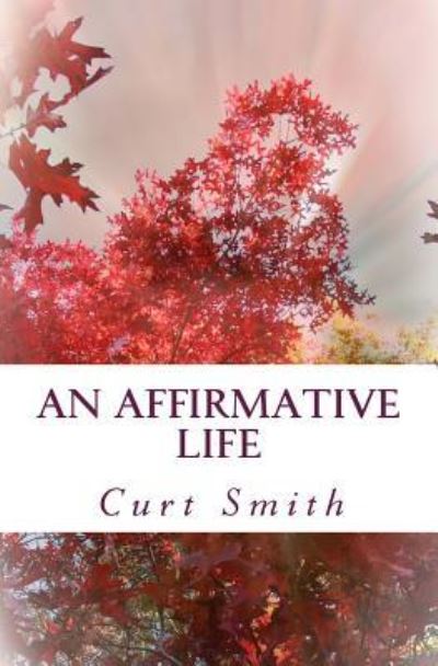 Cover for Curt Smith · An Affirmative Life (Paperback Book) (2014)