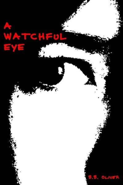 Cover for B B Oliver · A Watchful Eye (Pocketbok) (2014)