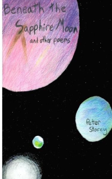 Cover for Peter Storey · Beneath the Sapphire Moon: and Other Poems (Pocketbok) (2014)