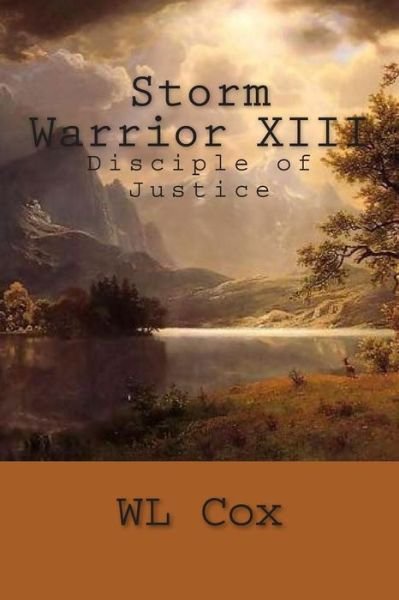 Cover for Wl Cox · Storm Warrior Xiii: Disciple of Justice (Pocketbok) (2014)