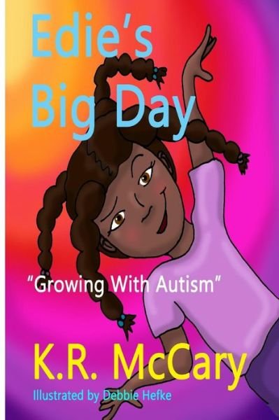 Cover for K R Mccary · Edie's Big Day: a Child with Autism Book (Pocketbok) (2015)