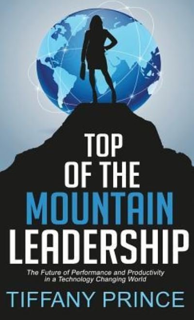 Cover for Tiffany Prince · Top of the Mountain Leadership (Innbunden bok) (2019)