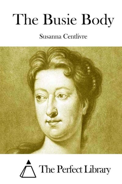 Cover for Susanna Centlivre · The Busie Body (Paperback Book) (2015)