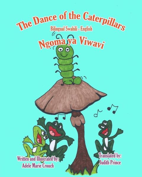 Cover for Adele Marie Crouch · The Dance of the Caterpillars Bilingual Swahili English (Pocketbok) (2015)