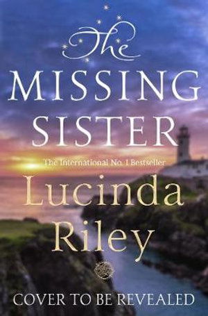 The Missing Sister - Lucinda Riley - Böcker - Pan Macmillan - 9781509840182 - 29 april 2021
