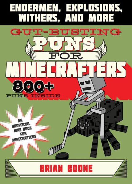 Cover for Brian Boone · Gut-Busting Puns for Minecrafters: Endermen, Explosions, Withers, and More - Jokes for Minecrafters (Paperback Book) (2018)