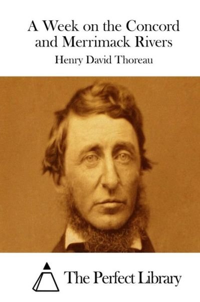 A Week on the Concord and Merrimack Rivers - Henry David Thoreau - Bøger - Createspace - 9781512129182 - 9. maj 2015
