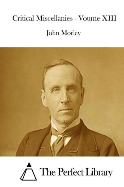 Cover for John Morley · Critical Miscellanies - Voume Xiii (Paperback Book) (2015)