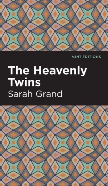 Cover for Sarah Grand · The Heavenly Twins - Mint Editions (Hardcover Book) (2022)