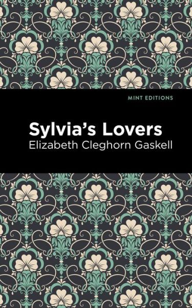 Sylvia's Lovers - Mint Editions - Elizabeth Cleghorn Gaskell - Książki - Mint Editions - 9781513205182 - 9 września 2021