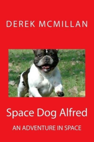 Cover for Derek McMillan · Space Dog Alfred: 1 (Paperback Bog) (2015)