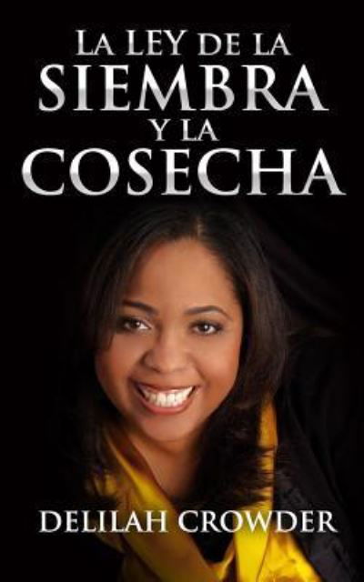 Cover for Delilah Crowder · La Ley de la Siembra y La Cosecha (Paperback Book) (2016)