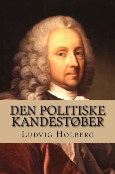 Cover for Ludvig Holberg · Den Politiske Kandestober (Taschenbuch) (2016)