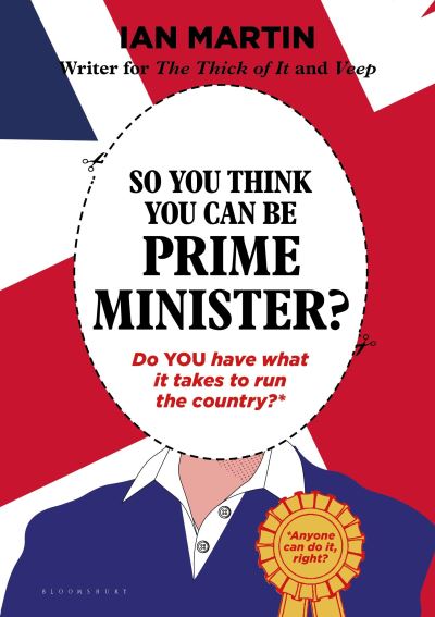 Cover for Ian Martin · So You Think You Can Be Prime Minister (Hardcover bog) (2024)