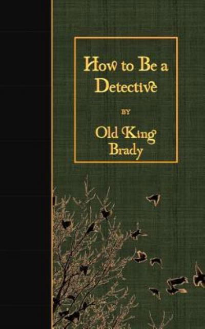 Cover for Old King Brady · How to Be a Detective (Paperback Book) (2016)