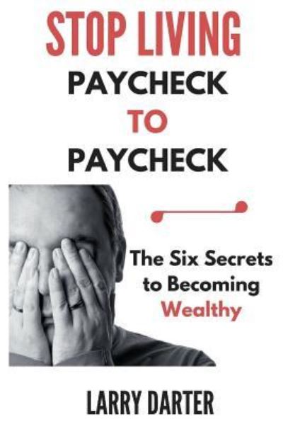 Cover for Larry Darter · Stop Living Paycheck to Paycheck (Paperback Book) (2016)