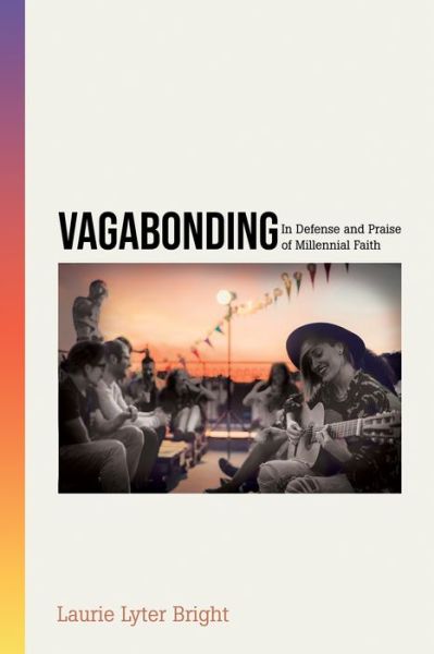 Cover for Laurie Lyter Bright · Vagabonding: In Defense and Praise of Millennial Faith (Paperback Book) (2018)