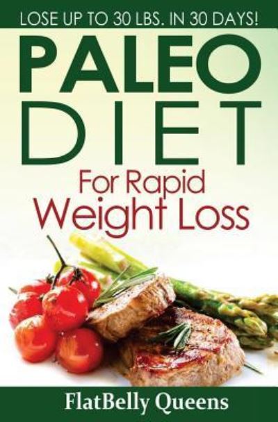 Cover for FlatBelly Queens · Paleo Diet For Rapid Weight Loss (Paperback Book) (2016)