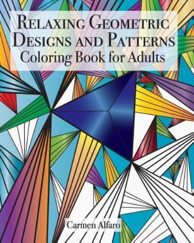 Cover for Carmen Alfaro · Relaxing Geometric Designs and Patterns (Paperback Book) (2016)