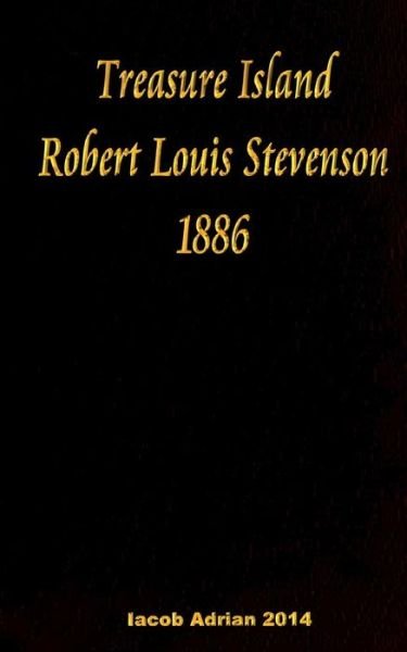 Cover for Iacob Adrian · Treasure Island Robert Louis Stevenson 1886 (Pocketbok) (2016)