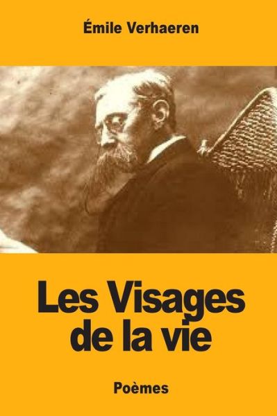 Cover for Emile Verhaeren · Les Visages de la vie (Pocketbok) (2017)