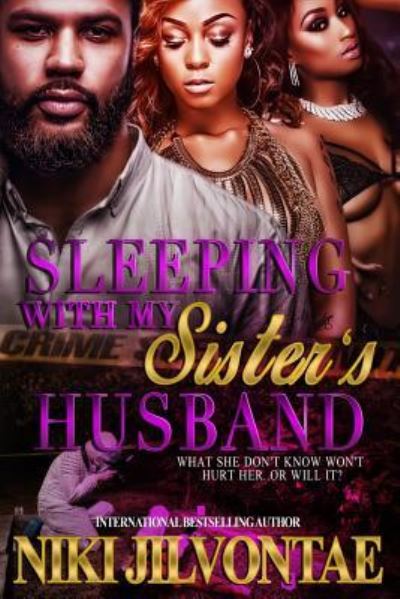 Cover for Niki Jilvontae · Sleeping With My Sister's Husband : What She Don't Know Won't Hurt Her...Or Will It?! (Paperback Book) (2017)