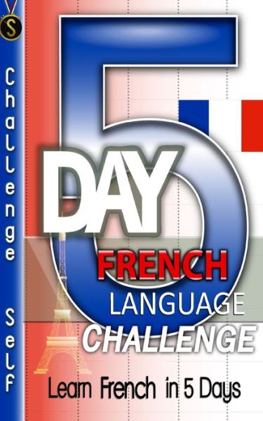 Cover for Challenge Self · 5-Day French Language Challenge (Pocketbok) (2017)