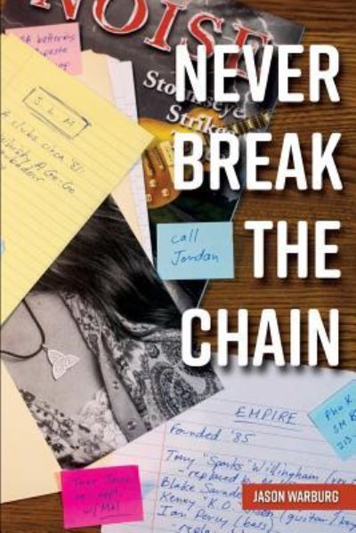 Never Break the Chain - Jason Warburg - Livros - Createspace Independent Publishing Platf - 9781548801182 - 16 de agosto de 2017