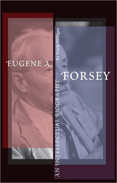 Cover for Frank Milligan · Eugene A. Forsey: An Intellectual Biography (Paperback Book) (2004)