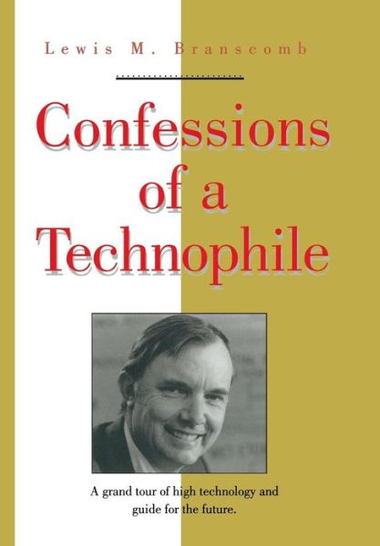 Cover for Lewis M. Branscomb · Confessions of a Technophile - Masters of Modern Physics (Hardcover Book) [1994 edition] (1997)