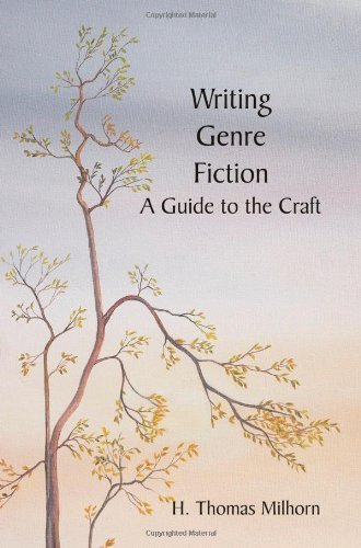 Cover for H. Thomas Milhorn · Writing Genre Fiction: a Guide to the Craft (Paperback Book) (2006)