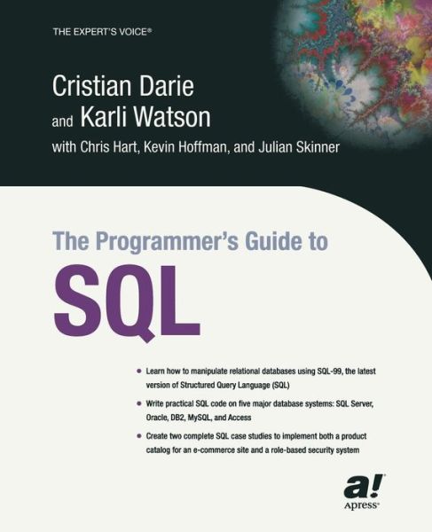 The Programmer's Guide to Sql - Cristian Darie - Bøger - APress - 9781590592182 - 8. oktober 2003
