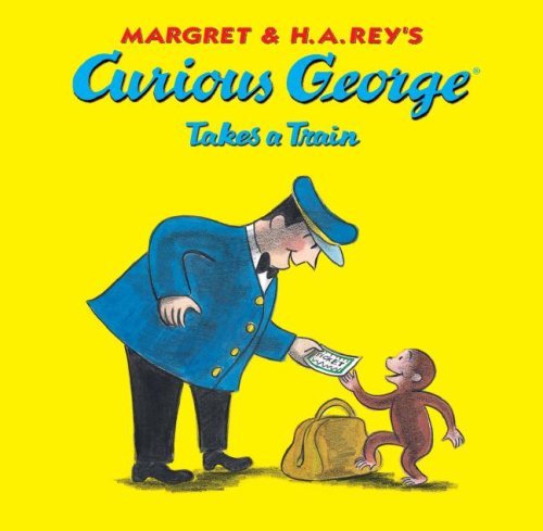 Cover for H. A. Rey · Curious George Takes a Train (Hardcover Book) (2008)