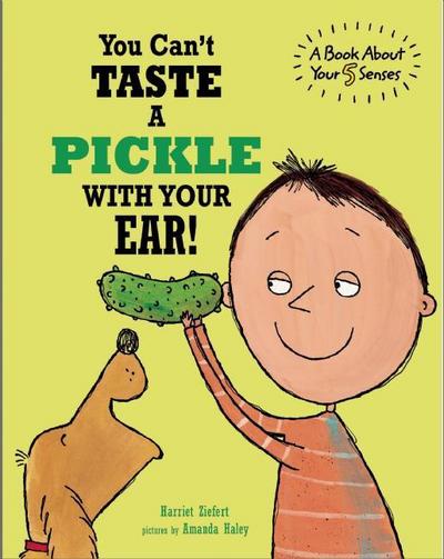 Cover for Harriet Ziefert · You Can't Taste a Pickle With Your Ear (Hardcover Book) (2014)