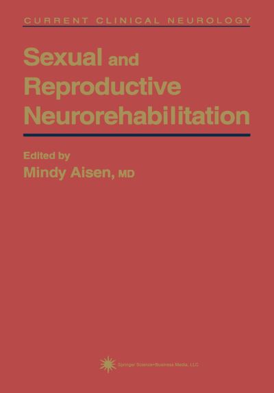 Cover for Mindy L Aisen · Sexual and Reproductive Neurorehabilitation - Current Clinical Neurology (Paperback Book) [Softcover reprint of hardcover 1st ed. 1997 edition] (2010)