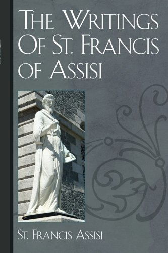 Cover for St. Francis Assisi · The Writings of St. Francis of Assisi (Paperback Book) (2011)