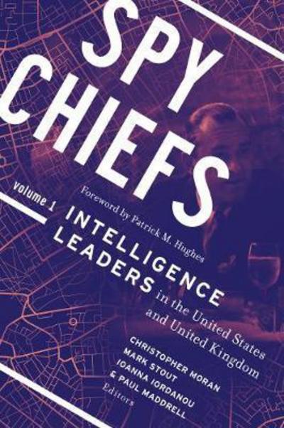 Cover for Spy Chiefs: Volume 1: Intelligence Leaders in the United States and United Kingdom (Hardcover bog) (2018)